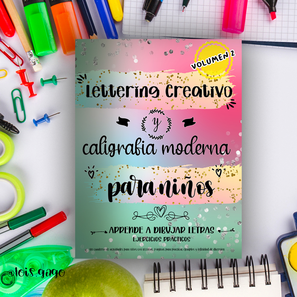 Lettering creativo y caligrafía moderna para niños. Volumen 2 - Lois Gago  libros