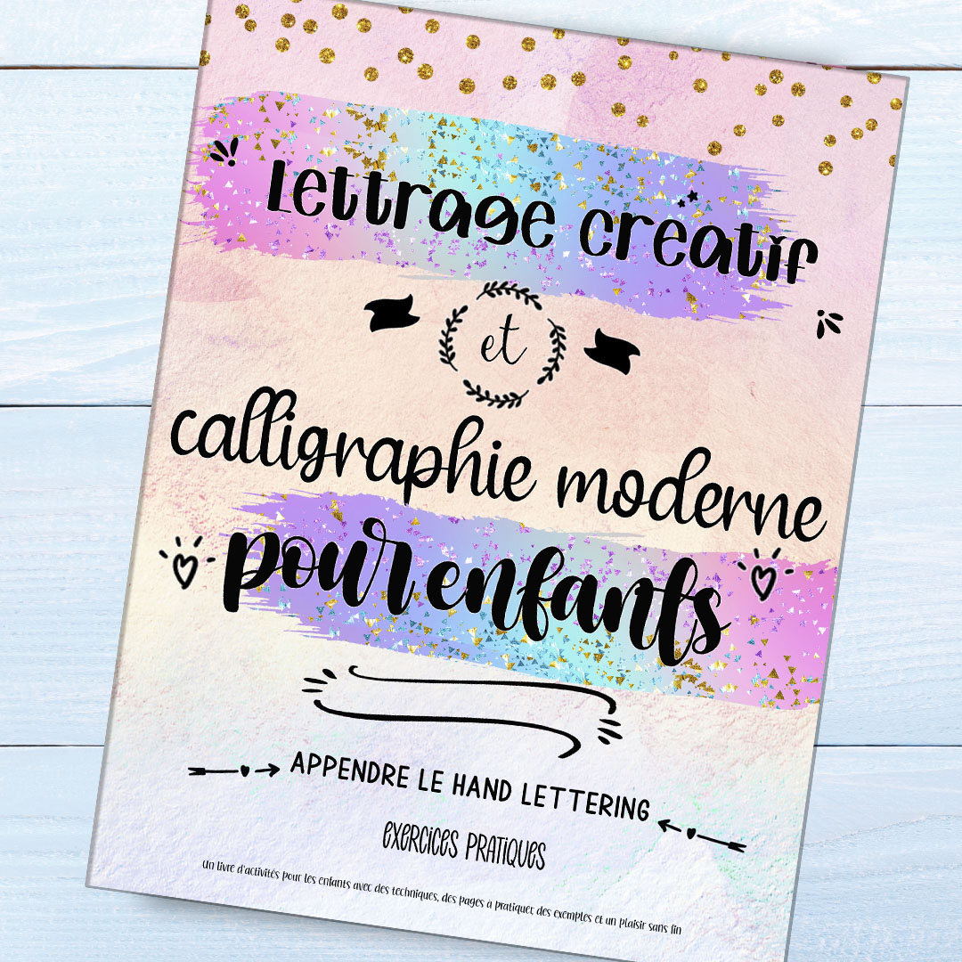 Livre Lettrage créatif et calligraphie moderne pour enfants