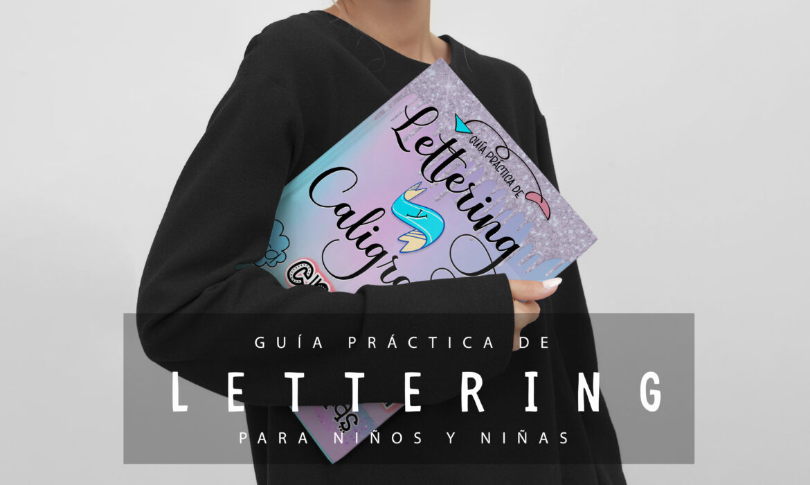 Guía práctica de lettering y caligrafía creativa para niños y niñas